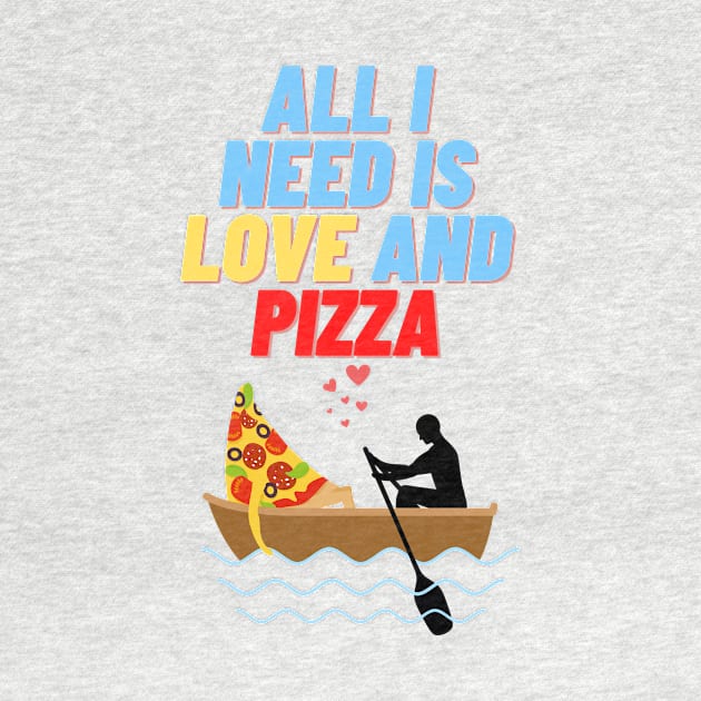 All i Need is Love and Pizza, sticker, t-shirt by hasanclgn